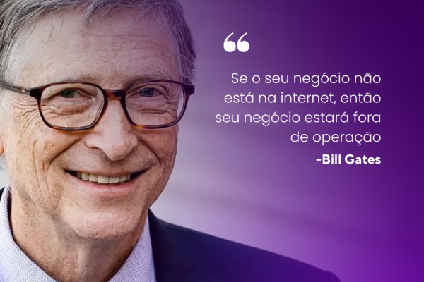 A Importância de um Site para Empresas na Era Digital: Uma Reflexão sobre a Citação de Bill Gates